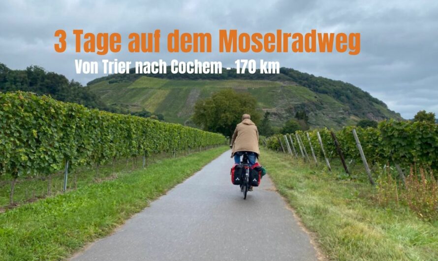 E-Bike Radreise – von Trier nach Cochem – 3 Tage auf dem Moselradweg (170 km)
