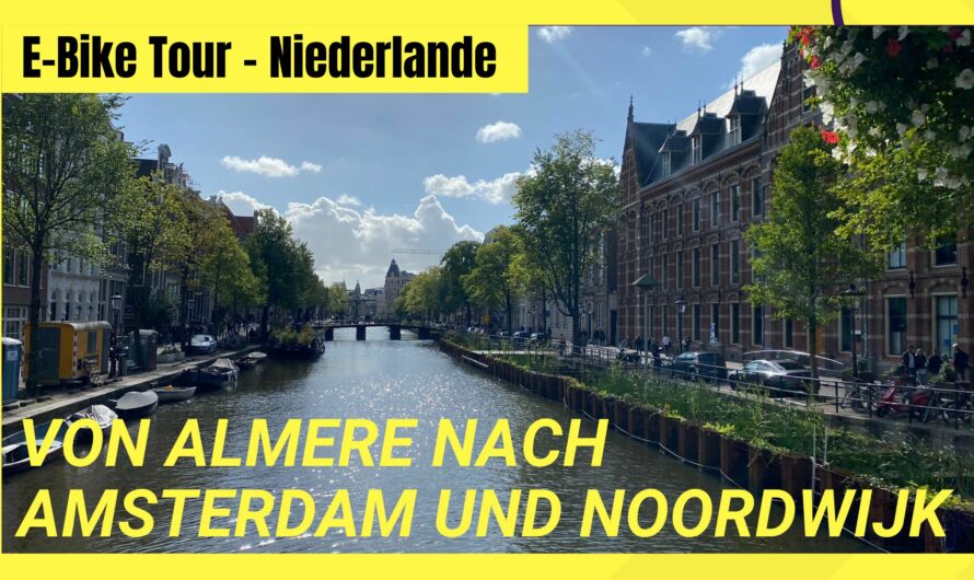 E-Bike Radreise Niederlande – von Almere nach Amsterdam und Noordwijk