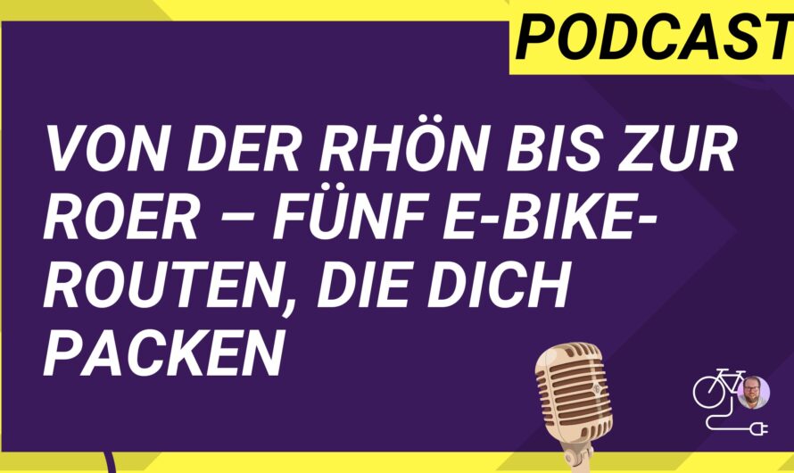 Von der Rhön bis zur Roer – Fünf E-Bike-Routen, die dich packen